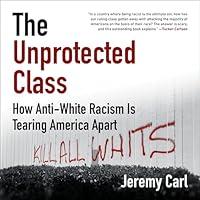 Algopix Similar Product 7 - The Unprotected Class How AntiWhite