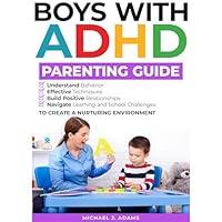 Algopix Similar Product 10 - BOYS WITH ADHD PARENTING GUIDE