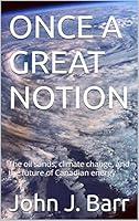 Algopix Similar Product 12 - ONCE A GREAT NOTION The oil sands