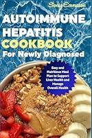 Algopix Similar Product 17 - Autoimmune Hepatitis Cookbook for Newly