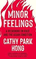 Algopix Similar Product 7 - Minor Feelings A Reckoning on Race and