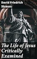 Algopix Similar Product 7 - The Life of Jesus Critically Examined