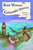 Algopix Similar Product 17 - Bold Women in Colorado History Bold