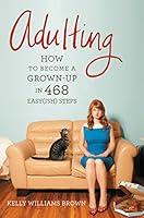 Algopix Similar Product 8 - Adulting How to Become a Grownup in
