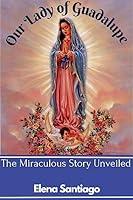 Algopix Similar Product 10 - Our Lady of Guadalupe The miraculous