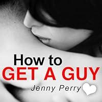 Algopix Similar Product 14 - How to Get a Guy Quick and Easy Plan