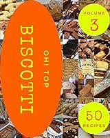 Algopix Similar Product 17 - Oh Top 50 Biscotti Recipes Volume 3 A