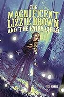 Algopix Similar Product 20 - The Magnificent Lizzie Brown and the