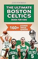 Algopix Similar Product 18 - The Ultimate Boston Celtics Book For