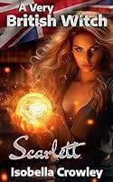 Algopix Similar Product 5 - Scarlett (A Very British Witch Book 1)