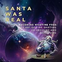 Algopix Similar Product 10 - Santa Was Real Becoming Nicotine Free