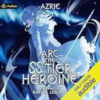 Algopix Similar Product 14 - Arc: The SS Tier Heroine: Arc, Book 1