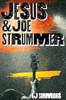 Algopix Similar Product 18 - Jesus and Joe Strummer A Story of