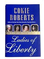 Algopix Similar Product 9 - Ladies of Liberty The Women Who Shaped