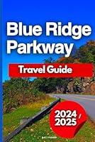 Algopix Similar Product 20 - Blue Ridge Parkway Travel Guide Your