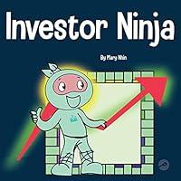 Algopix Similar Product 13 - Investor Ninja A Childrens Book About