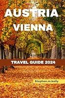 Algopix Similar Product 3 - AUSTRIA VIENNA TRAVEL GUIDE 2024 Your