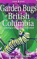 Algopix Similar Product 5 - Garden Bugs of British Columbia