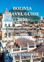 Algopix Similar Product 15 - Bolivia Travel Guide 2023 A handbook