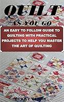 Algopix Similar Product 3 - QUILT AS YOU GO AN EASY TO FOLLOW