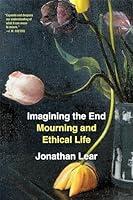 Algopix Similar Product 16 - Imagining the End Mourning and Ethical