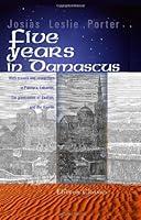 Algopix Similar Product 10 - Five Years in Damascus With travels