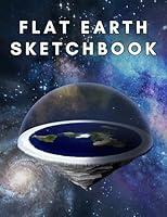 Algopix Similar Product 5 - Flat Earth Sketchbook Space No Globe