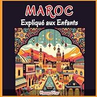 Algopix Similar Product 13 - Maroc Expliqu aux Enfants Un Guide