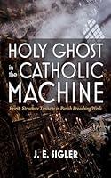 Algopix Similar Product 12 - Holy Ghost in the Catholic Machine