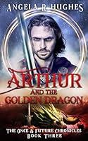 Algopix Similar Product 5 - Arthur  The Golden Dragon The Once 