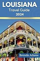 Algopix Similar Product 9 - Louisiana Travel Guide 2024