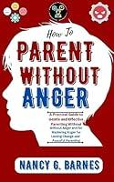 Algopix Similar Product 2 - How to Parent Without Anger A