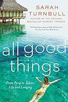 Algopix Similar Product 16 - All Good Things From Paris to Tahiti
