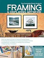 Algopix Similar Product 13 - The Complete Photo Guide to Framing and
