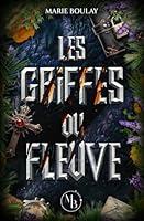 Algopix Similar Product 5 - Les Griffes du Fleuve (French Edition)