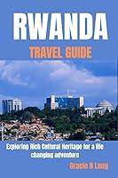 Algopix Similar Product 13 - RWANDA TRAVEL GUIDE Exploring Rich