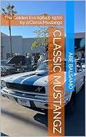 Algopix Similar Product 15 - Classic Mustangs The Golden Era