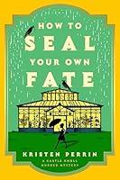 Algopix Similar Product 19 - How to Seal Your Own Fate A Novel