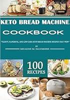 Algopix Similar Product 6 - Keto Bread Machine Cookbook Fluffy