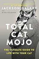 Algopix Similar Product 12 - Total Cat Mojo The Ultimate Guide to