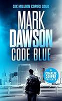 Algopix Similar Product 6 - Code Blue Charlie Cooper Thrillers