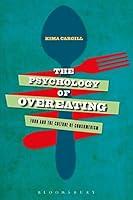 Algopix Similar Product 8 - The Psychology of Overeating Food and