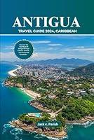 Algopix Similar Product 10 - ANTIGUA TRAVEL GUIDE 2024 CARIBBEAN