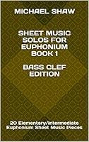 Algopix Similar Product 6 - Sheet Music Solos For Euphonium Book 1