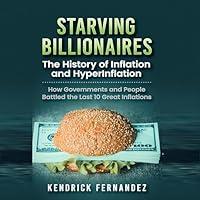 Algopix Similar Product 8 - Starving Billionaires The History of