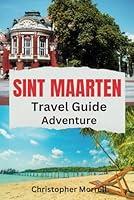 Algopix Similar Product 8 - Sint Maarten Travel Guide Adventure