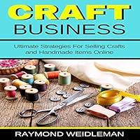 Algopix Similar Product 15 - Craft Business Ultimate Strategies for