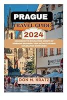 Algopix Similar Product 7 - PRAGUE TRAVEL GUIDE 2024 Unlocking the