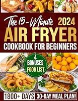 Algopix Similar Product 17 - The 15Minute Air Fryer Cookbook for