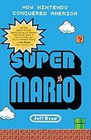 Algopix Similar Product 17 - Super Mario How Nintendo Conquered